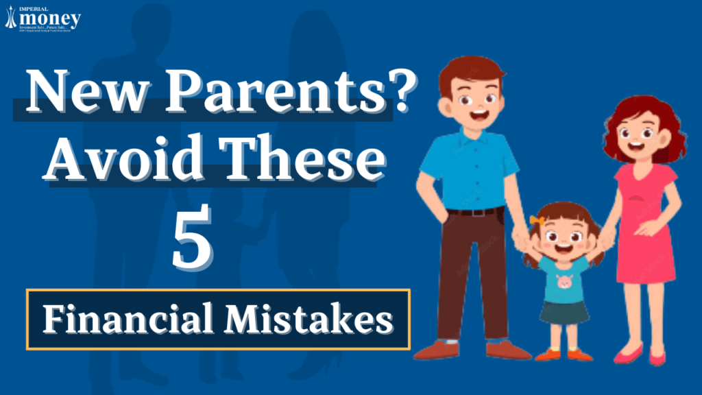 5 Biggest Financial Mistakes Young Parents Make