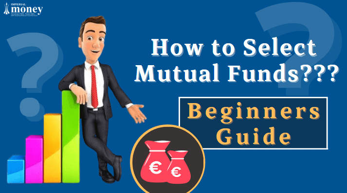 How to Select Mutual Funds if You are a Beginner