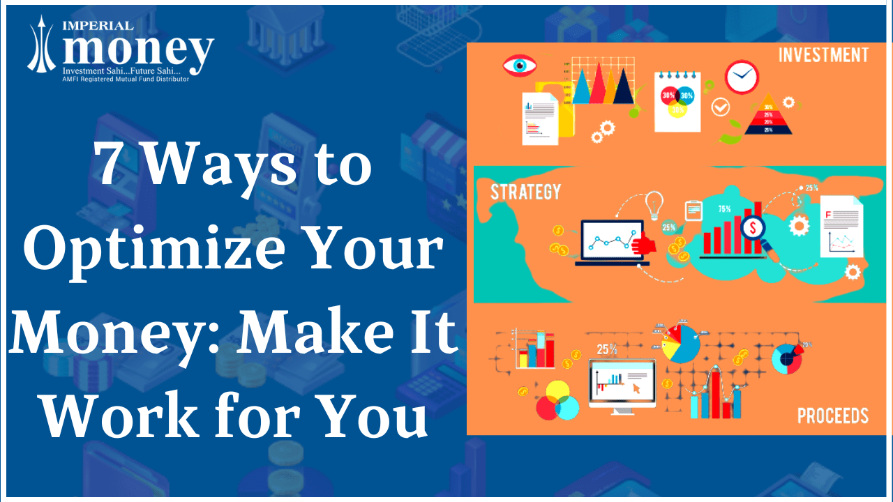 7 Ways to Optimize Your Money