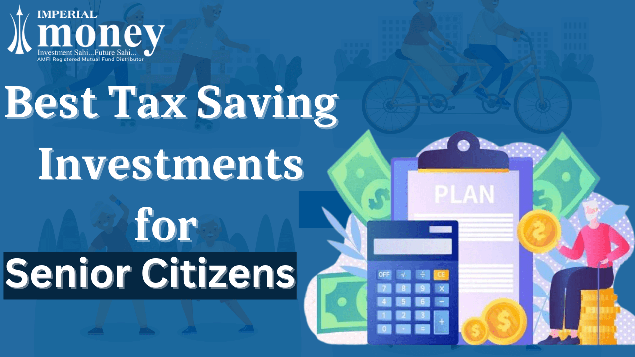 Tax-Saving Investments for Senior citizens