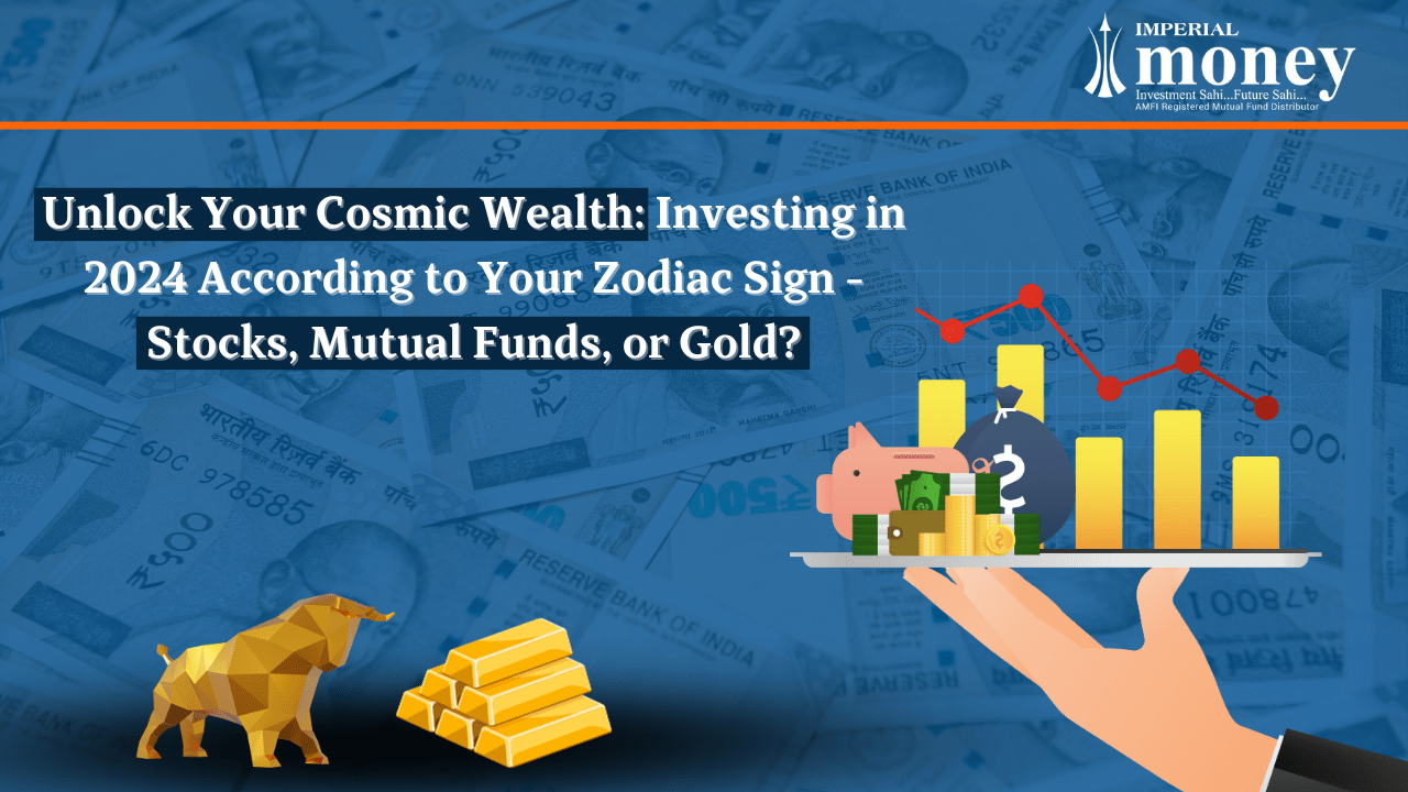 Choosing Between Stocks, Mutual Funds or Gold Zodiac Sign