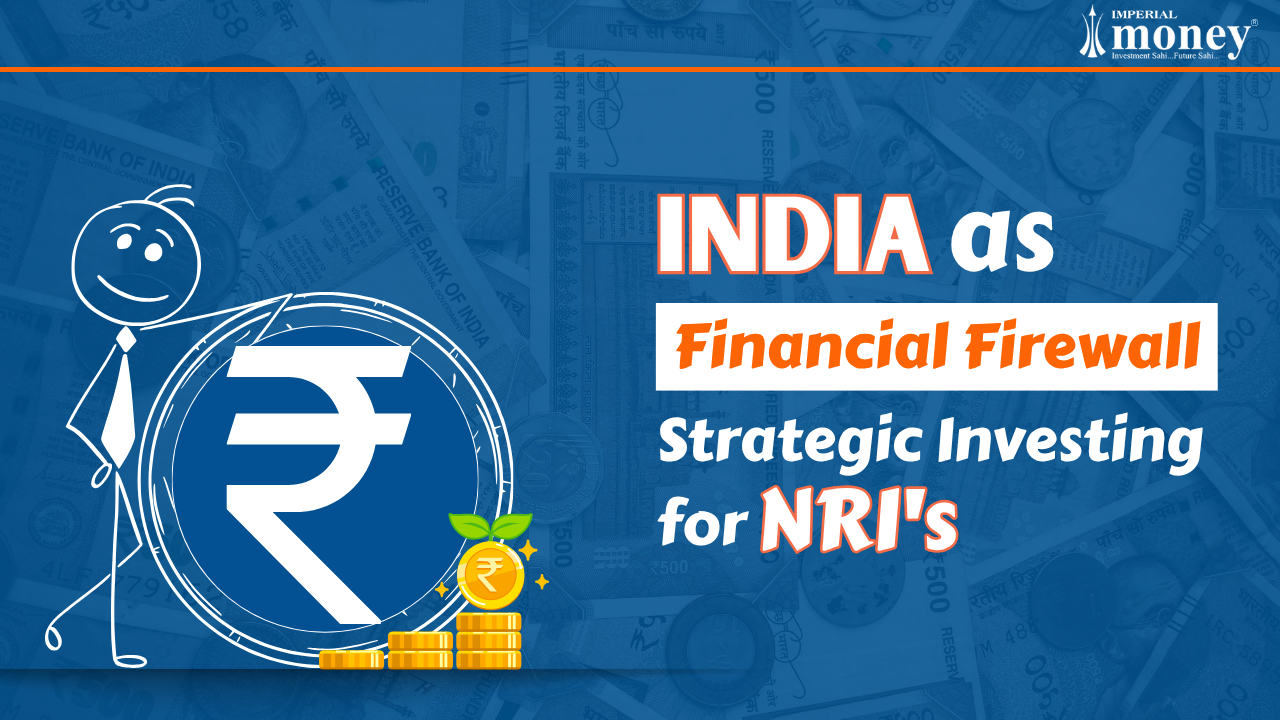 India as Financial Firewall Strategic Investing for NRI's banner over blue rupee currency background. 