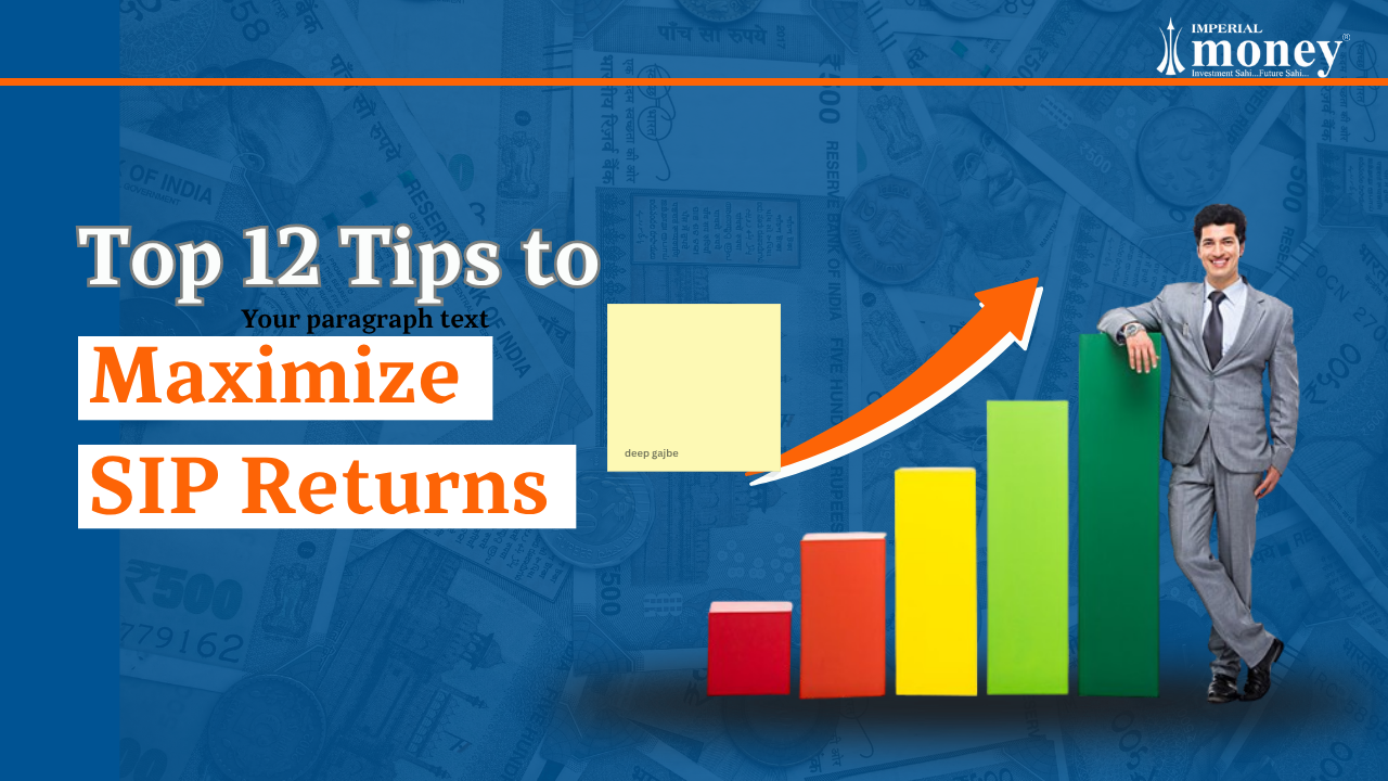  Top 12 Tips to Maximize SIP Returns banner with growth chart and Imperial Money logo.