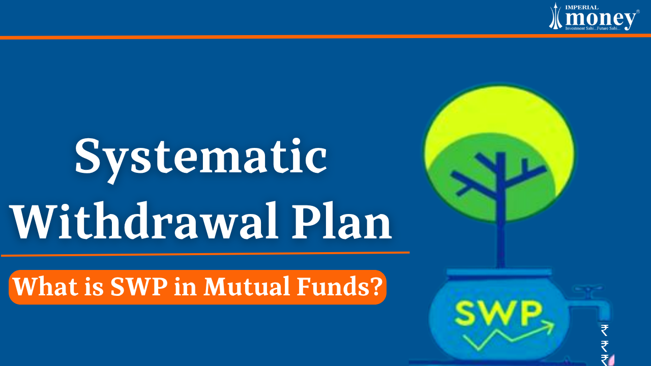Systematic Withdrawal Plan in mutual funds feature graphic with Imperial Money logo.